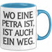 Petra Tasse Geschenk Wo Eine Petra Ist Ist Auch Ein Weg Geschenkidee Geburtstag Blau Trendation