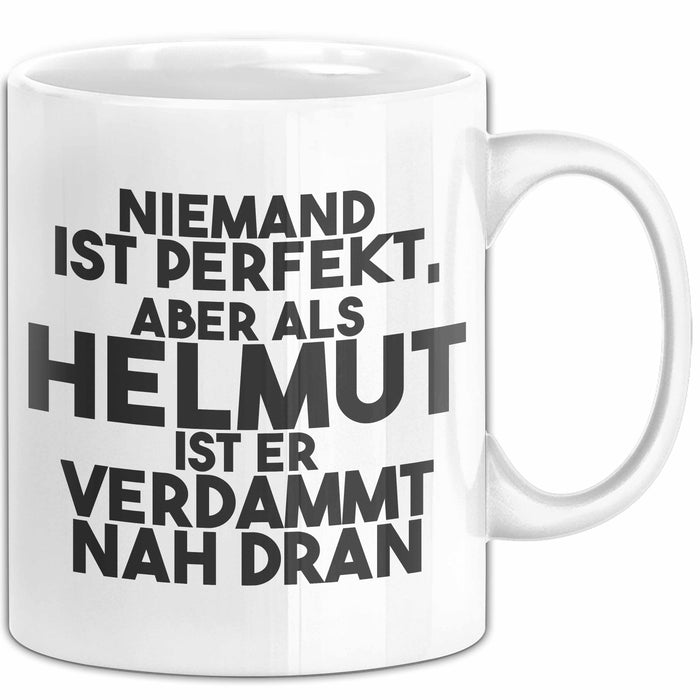 Helmut Tasse Niemand Ist Perfekt, Aber Als Helmut Ist Er Verdammt Nah Dran Weiß Trendation