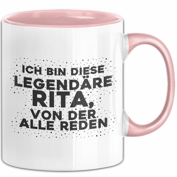 Rita Tasse Ich Bin Diese Legendaere Rita, Von Der Alle Reden Geschenk