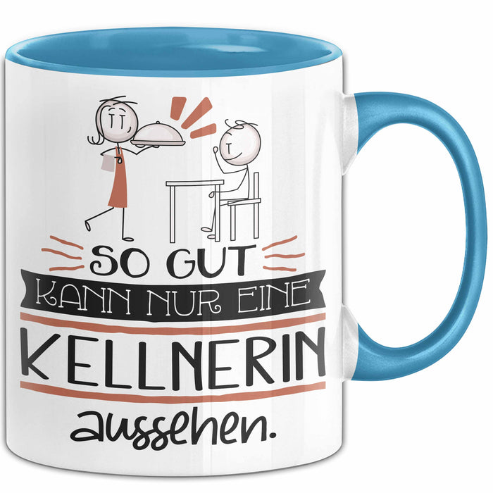 Kellnerin Geschenk Tasse So Gut Kann Nur Eine Kellnerin Aussehen Geschenkidee Geburtstag Weihnachten Lustig Blau Trendation