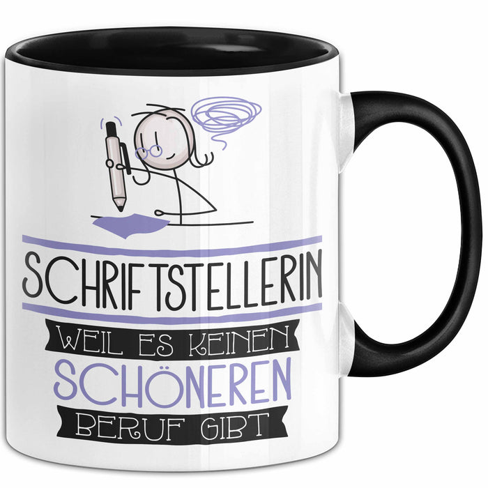 Schriftstellerin Weil Es Keinen Schöneren Beruf Gibt Tasse Geschenk für Eine Schriftstellerin Lustig Trendation