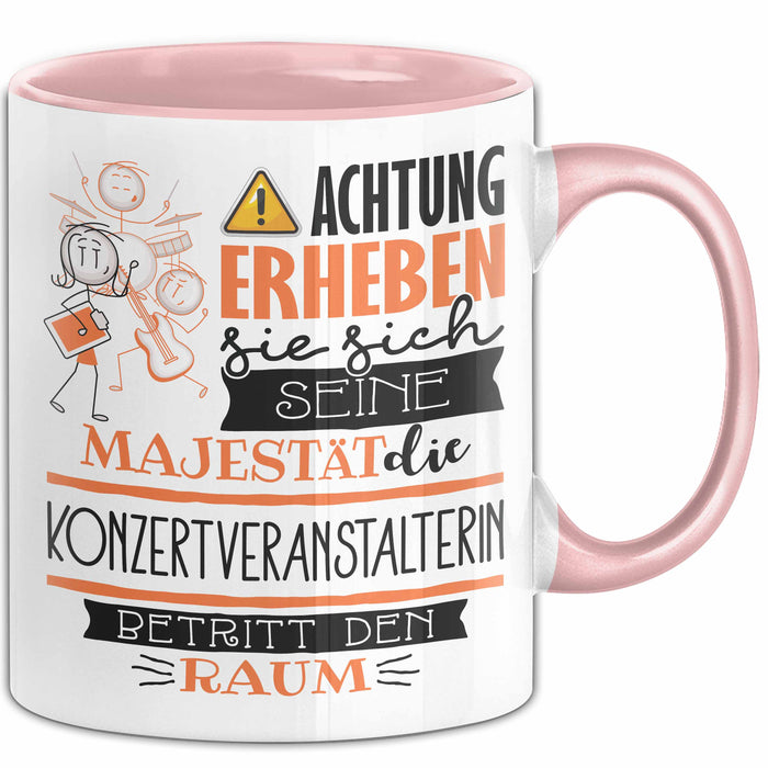 Konzertveranstalterin Tasse Geschenk Lustiger Spruch Bitte Erheben Sie Sich Seine Majestät Die Konzertveranstalterin Betritt Den Raum Rosa Trendation