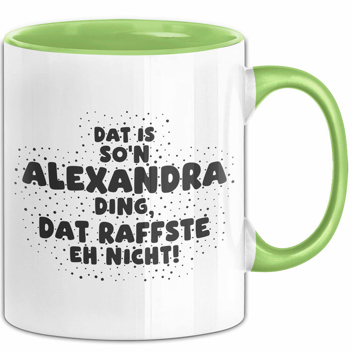 Alexandra Tasse Dat Is So'n Alexandra Ding, Dat Raffste Eh Nicht Geschenk