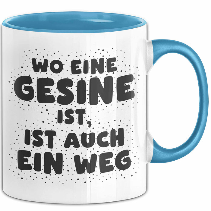 Gesine Tasse Wo Eine Gesine Ist, Ist Auch Ein Weg Geschenk