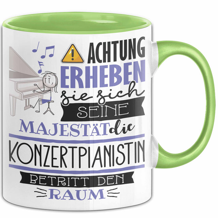 Konzertpianistin Tasse Geschenk Lustiger Spruch Bitte Erheben Sie Sich Seine Majestät Die Konzertpianistin Betritt Den Raum Grün Trendation