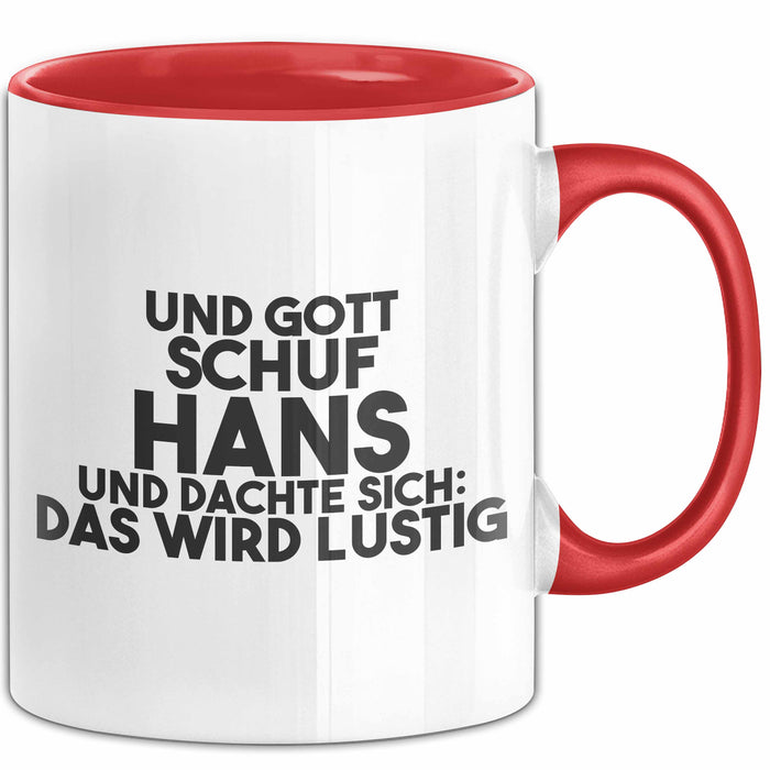 Hans Tasse Und Gott Schuf Hans Und Dachte Sich: Das Wird Lustig Geschenk