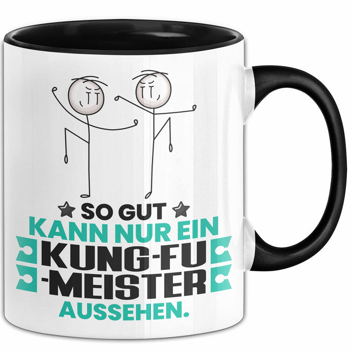 Kung-Fu-Meister Geschenk Tasse So Gut Kann Nur Ein Kung-Fu-Meister Aussehen Geschenkidee Kaffee-Becher Schwarz Trendation