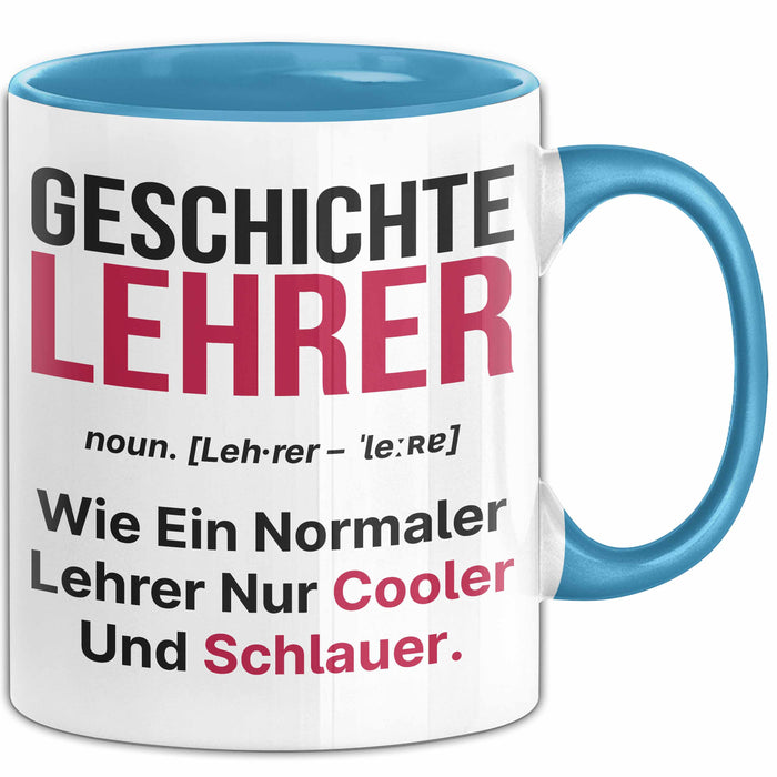 Geschichtslehrer Unterricht Tasse Geschenk Lustige Geschenkidee Spruch Geschichte Lehrer Blau Trendation