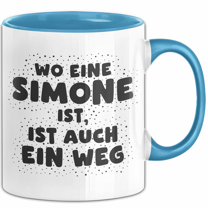 Simone Tasse Wo Eine Simone Ist, Ist Auch Ein Weg Geschenk