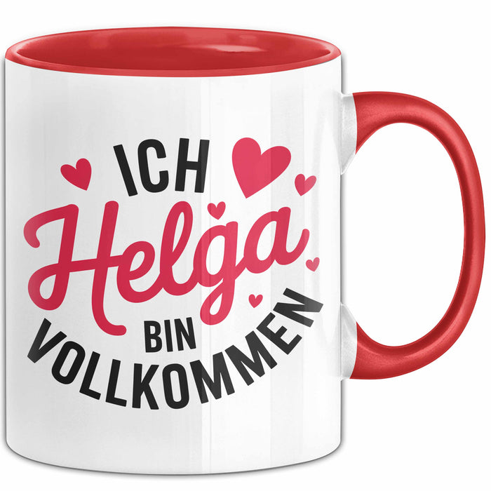 Helga Tasse Geschenk Ich Bin Vollkommen Helga Geschenkidee Geburtstag Rot Trendation