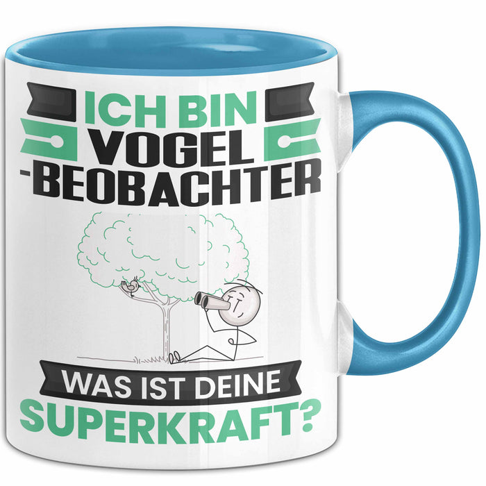 Vogelbeobachter Tasse Geschenk für Vogelbeobachter Geburtstag Lustiger Spruch Kaffee-Becher Was Ist Deine Superkraft Blau Trendation