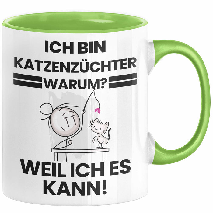 Katzenzüchter Geschenk Tasse Lustiger Spruch Ich Bin Katzenzüchter Warum Weil Ich Es Kann Geschenkidee Bester Katzenzüchter Geburtstag Kaffee-Becher Grün Trendation