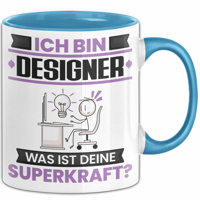 Designer Tasse Geschenk für Designer Geburtstag Lustiger Spruch Kaffee-Becher Was Ist Deine Superkraft Blau Trendation