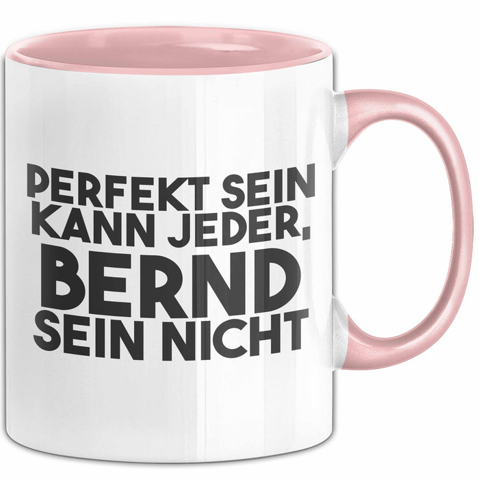 Bernd Tasse Perfekt Sein Kann Jeder, Bernd Sein Nicht Geschenk