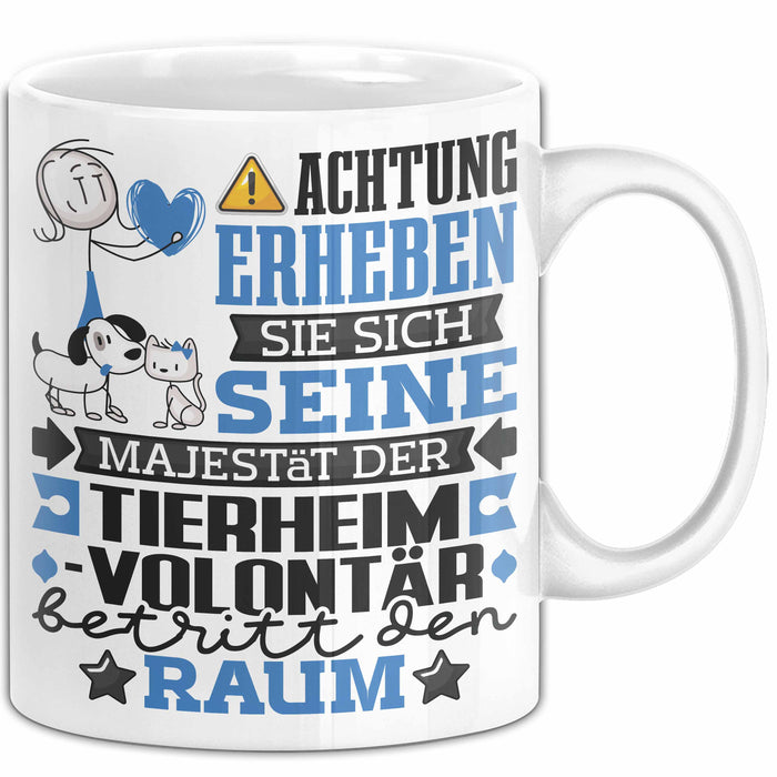 Tierheimvolontär Geschenk Tasse Lustiger Spruch Erheben Sie Sich Der Tierheimvolontär Betritt den Raum Weiß Trendation