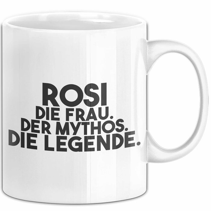 Rosi Tasse Rosi – Die Frau. Der Mythos. Die Legende. Geschenk Weiß Trendation