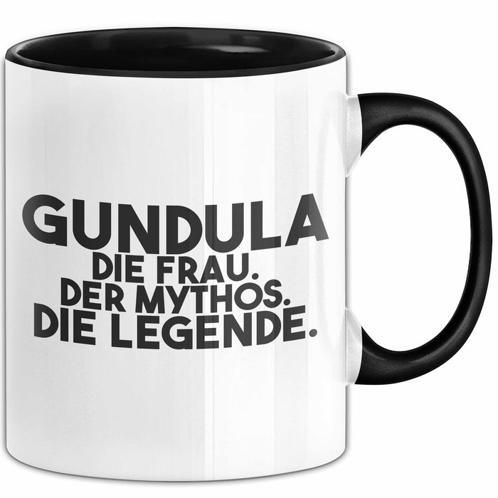 Gundula Tasse Gundula – Die Frau. Der Mythos. Die Legende. Geschenk Schwarz Trendation