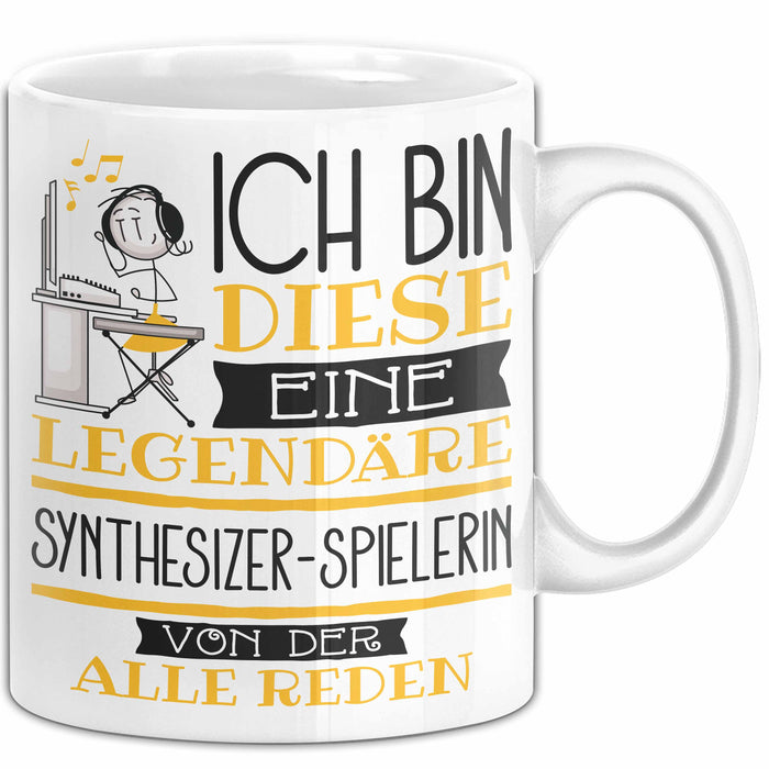 Synthesizer-Spielerin Tasse Geschenk Ich Bin Diese Eine Legendäre Synthesizer-Spielerin Von Der Alle Reden Geschenkidee Geburtstag Weihnachten Weiß Trendation