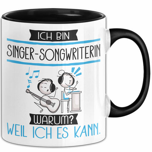 Singer-Songwriterin Tasse Geschenk Ich Bin Singer-Songwriterin Warum Weil Ich Es Kann Geschenkidee Geburtstag Trendation