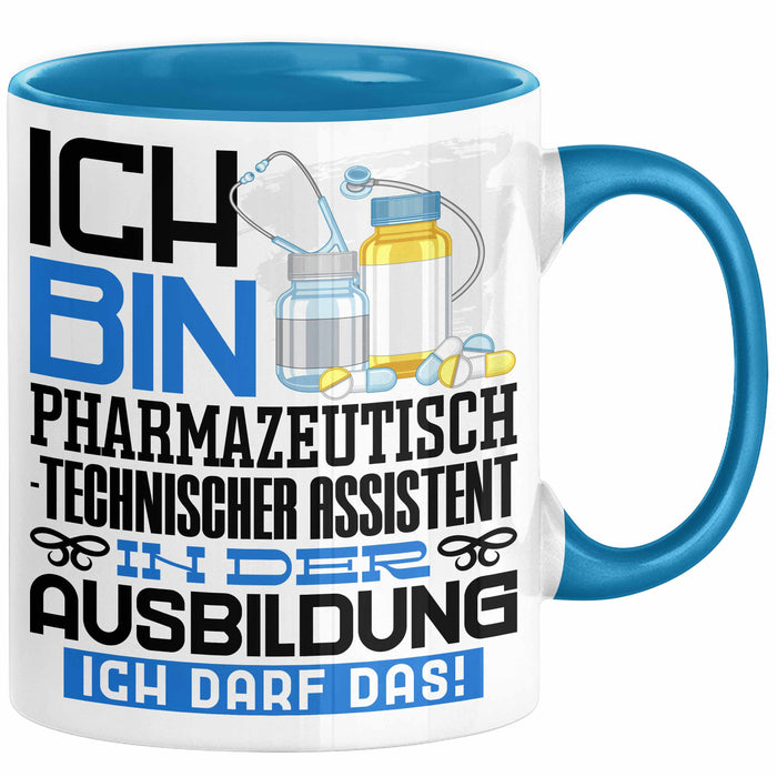 Pharmazeutisch-technischer Assistent Ausbildung Tasse Geschenk Ich Bin Pharmazeutisch-technischer Assistent In Der Ausbildung Ich Darf Das Geschenkidee Spruch Blau Trendation