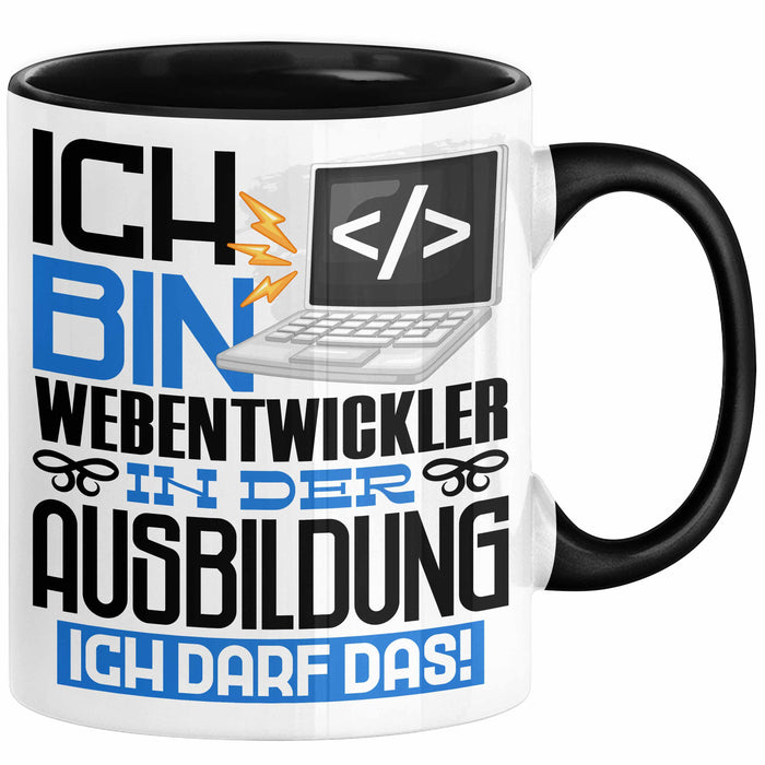 Webentwickler Ausbildung Tasse Geschenk Ich Bin Webentwickler In Der Ausbildung Ich Darf Das Geschenkidee Spruch Schwarz Trendation