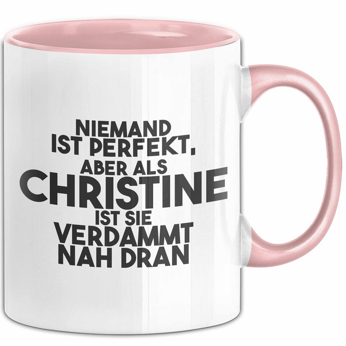 Christine Tasse Niemand Ist Perfekt, Christine Ist Nah Dran Geschenk