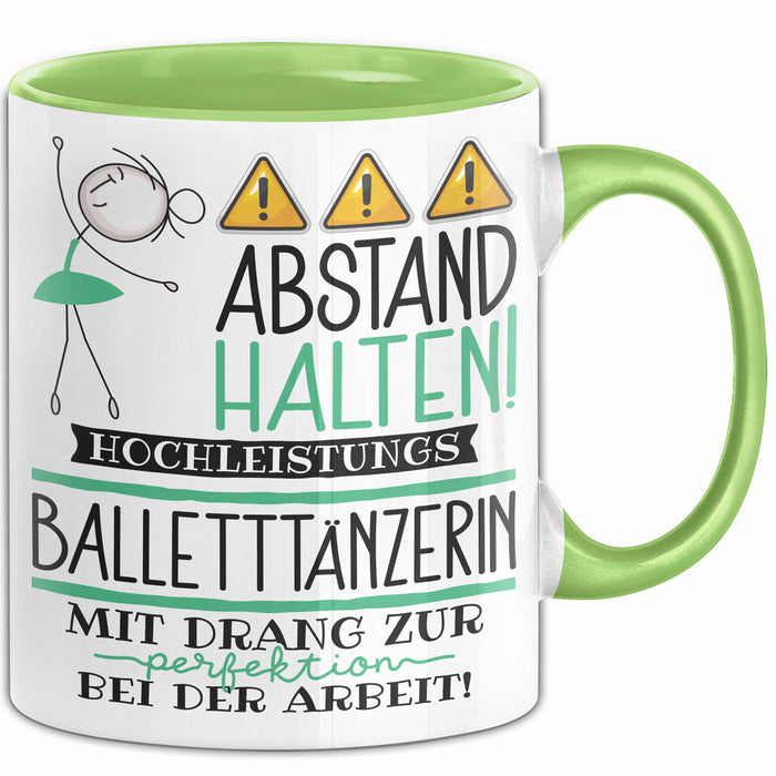 Balletttänzerin Tasse Geschenk Lustig Abstand Halten Hochleistungs-Balletttänzerin Mit Drang Zur Perfektion Bei Der Arbeit Grün Trendation
