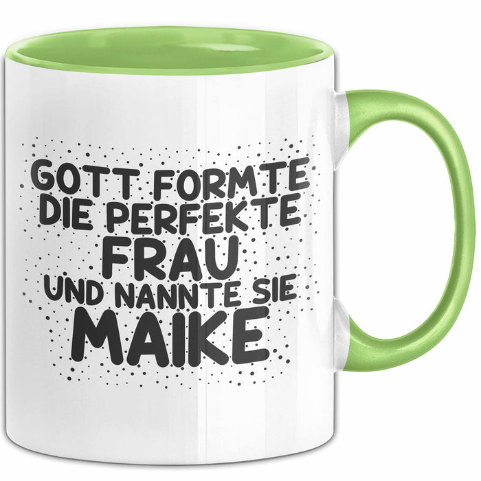 Maike Tasse Gott Formte Die Perfekte Frau Und Nannte Sie Maike Geschenk