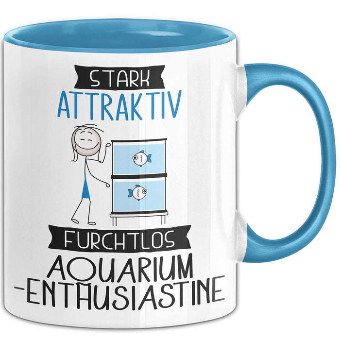 Aquarium-Enthusiastin Tasse Geschenk Becher Stark Attraktiv Furchtlos Aquarium-Enthusiastin Lustige Geschenkidee Blau Trendation