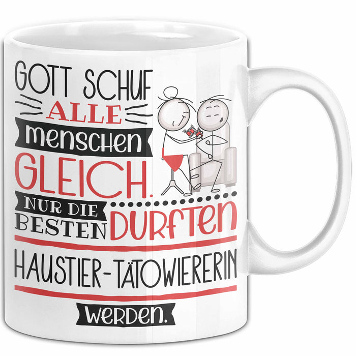 Haustier-Tätowiererin Geschenk Becher Tasse Gott Schuf Alle Menschen Gleich Nur Die Besten Durfeten Haustier-Tätowiererin Werden Geschenkidee Lustig Weiß Trendation