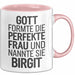 Birgit Tasse Geschenk Gott Formte Die Perfekte Frau Birgit Geschenkidee Rosa Trendation