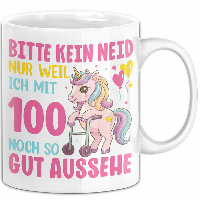 100. Geburtstag Tasse Frauen Geschenk Bitte Nur Kein Neid Nur Weil Ich mit 100 Noch So Gut Aussehe Mama Oma Weiß Trendation