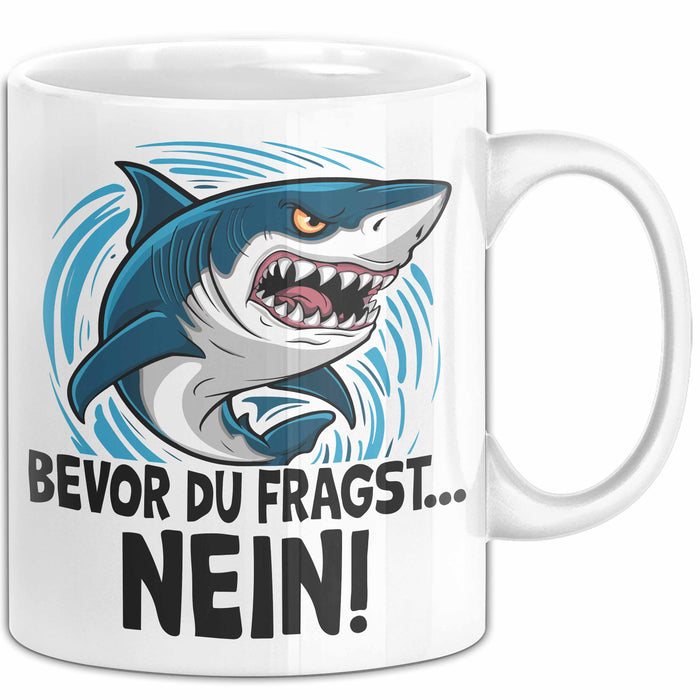 Kollege Tasse Geschenk Bevor Du Fragst Nein Hai Haifisch Geschenkidee Jungs Weiß Trendation