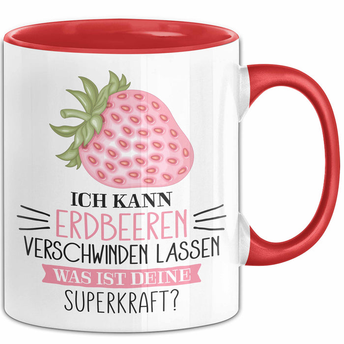 Erdbeeren-Liebhaber Tasse Geschenk Ich Kann Erdbeeren Verschwinden Lassen Was Ist Deine Superkraft Becher Geschenkidee Erdbeeren Kaffee-Becher Rot Trendation