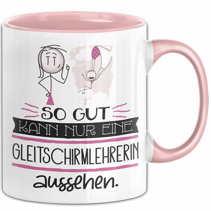 Gleitschirmlehrerin Geschenk Tasse So Gut Kann Nur Eine Gleitschirmlehrerin Aussehen Geschenkidee Geburtstag Weihnachten Lustig Rosa Trendation
