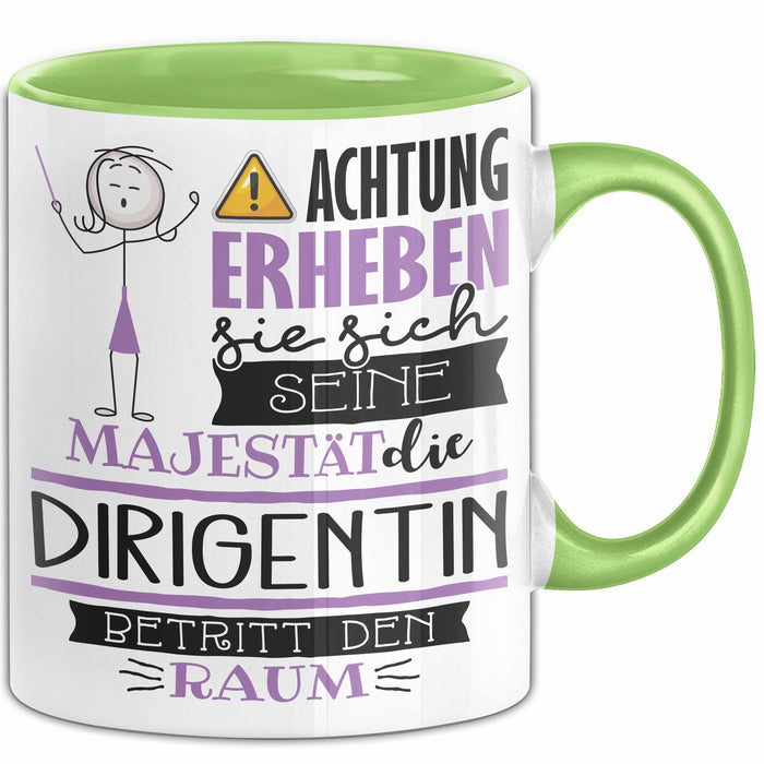 Dirigentin Tasse Geschenk Lustiger Spruch Bitte Erheben Sie Sich Seine Majestät Die Dirigentin Betritt Den Raum Grün Trendation