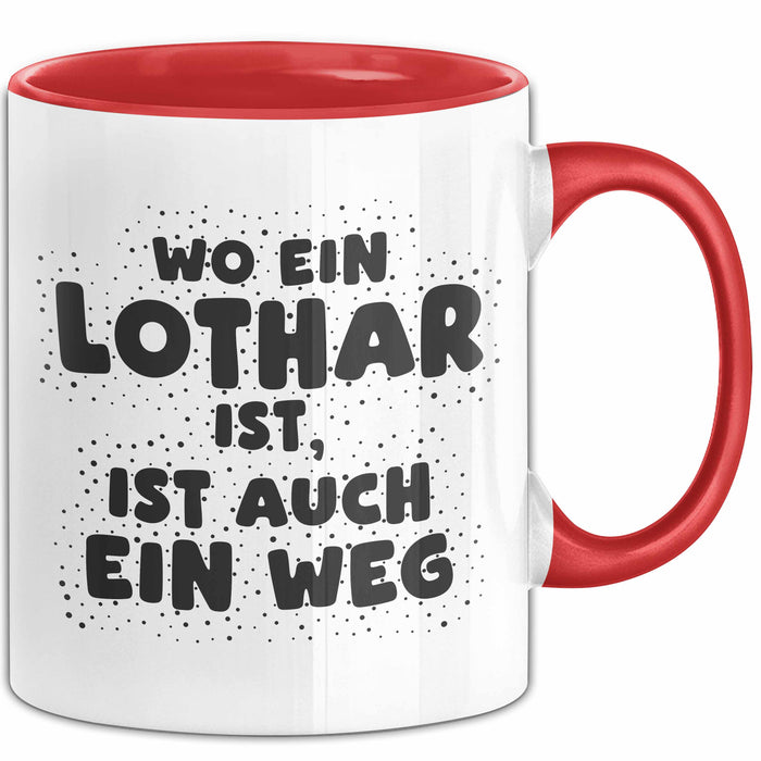 Lothar Tasse Wo Ein Lothar Ist, Ist Auch Ein Weg Geschenk