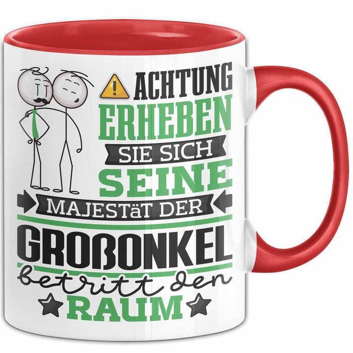 Großonkel Geschenk Tasse Lustiger Spruch Erheben Sie Sich Der Großonkel Betritt den Raum Rot Trendation