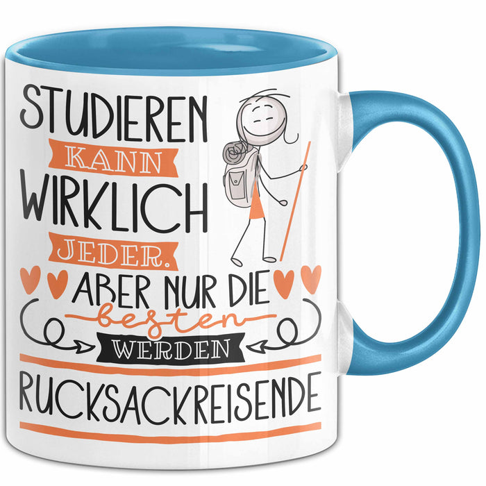 Rucksackreisende Tasse Lustiges Geschenk Studieren Kann Wirklich Jeder Nur Die Besten Werden Rucksackreisende Blau Trendation