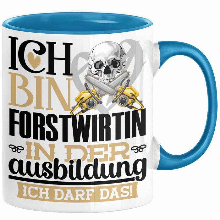Forstwirtin Ausbildung Start Geschenk Tasse Ich Bin Forstwirtin In Der Ausbildung Ich Darf Das Kaffee-Becher Geschenkidee Blau Trendation