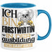 Forstwirtin Ausbildung Start Geschenk Tasse Ich Bin Forstwirtin In Der Ausbildung Ich Darf Das Kaffee-Becher Geschenkidee Blau Trendation