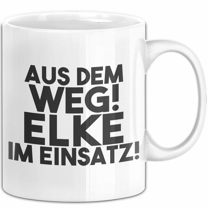 Elke Tasse Aus Dem Weg! Elke Im Einsatz! Geschenk