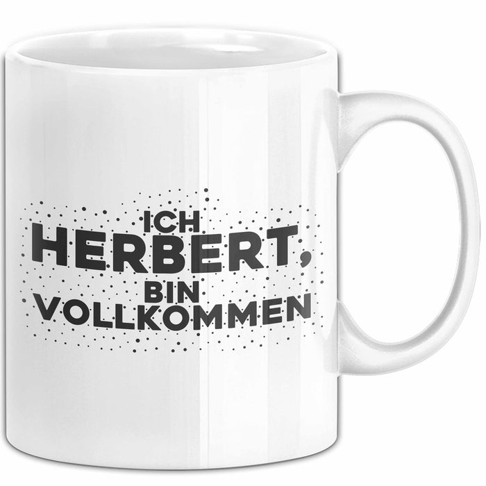Herbert Tasse Ich Herbert, Bin Vollkommen Geschenk