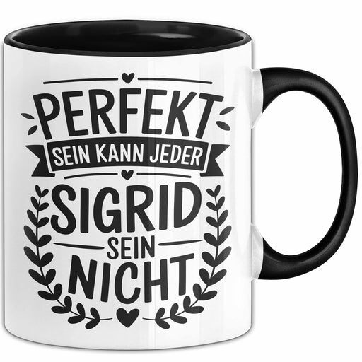 Sigrid Tasse Geschenk Perfekt Sein Kann Jeder Geschenkidee Geburtstag Schwarz Trendation