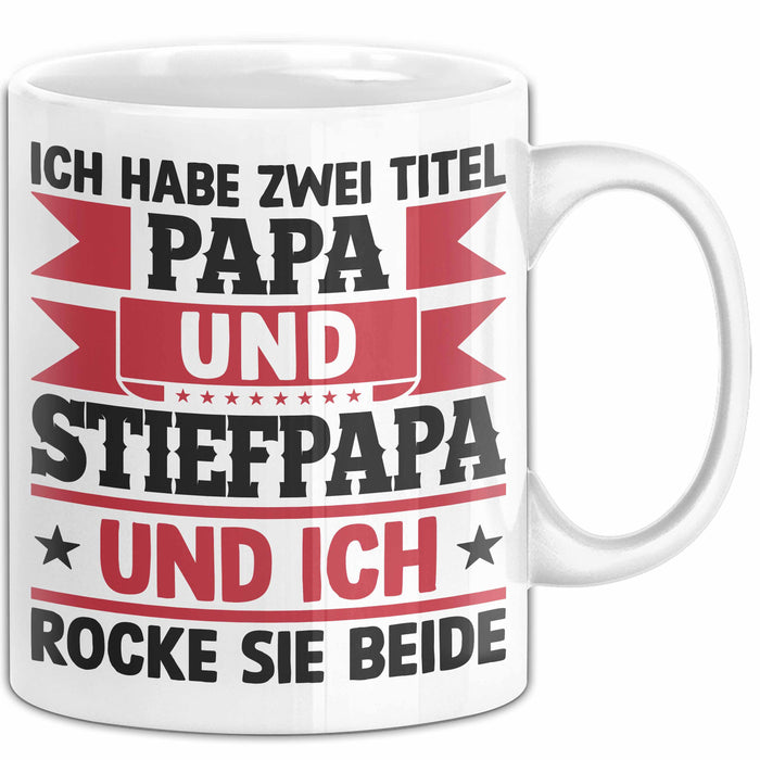 Stiefpapa Papa Tasse Geschenk Vatertag Geschenkidee Ich Habe Zwei Titel Papa Und Stiefpapa Und Ich Rocke Sie Beide Weiß Trendation