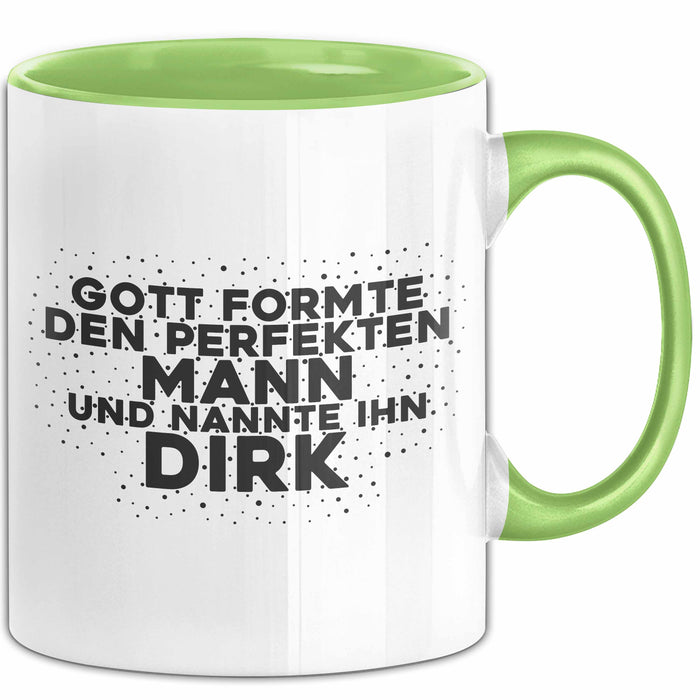 Dirk Tasse Gott Formte Den Perfekten Mann Und Nannte Ihn Dirk Geschenk