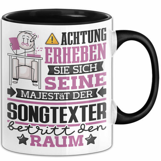 Songtexter Geschenk Tasse Lustiger Spruch Erheben Sie Sich Der Songtexter Betritt den Raum Schwarz Trendation