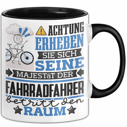 Fahrradfahrer Geschenk Tasse Lustiger Spruch Erheben Sie Sich Der Fahrradfahrer Betritt den Raum Schwarz Trendation