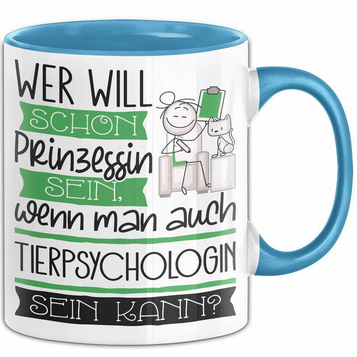 Tierpsychologin Tasse Geschenk Spruch Wer Will Schon Prinzessin Sein Wenn Man Auch Tierpsychologin Sein Kann Blau Trendation