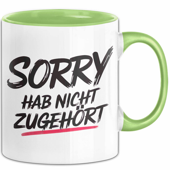 Sarkasmus Sarkastisch Tasse Geschenk Lustige Geschenkidee Sorry Hab Nicht Zugehört Grün Trendation